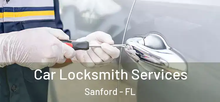 Car Locksmith Services Sanford - FL