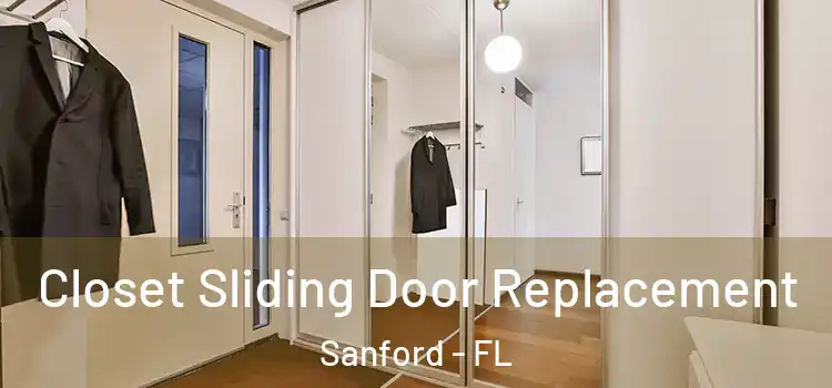 Closet Sliding Door Replacement Sanford - FL