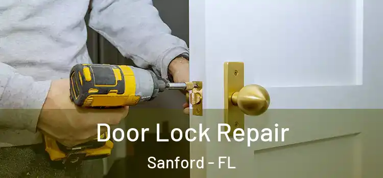 Door Lock Repair Sanford - FL