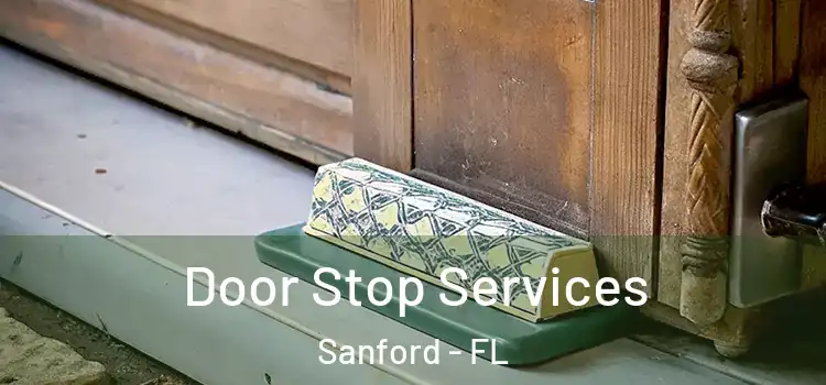 Door Stop Services Sanford - FL