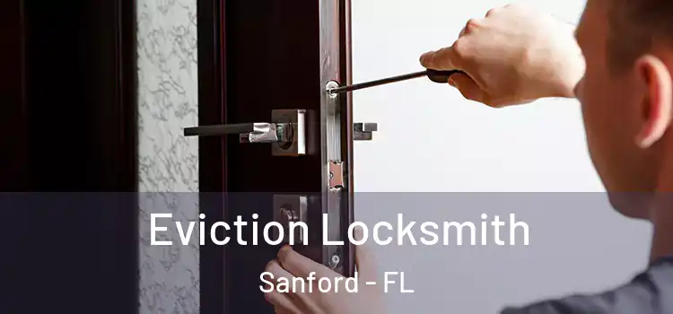 Eviction Locksmith Sanford - FL