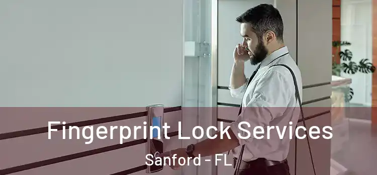 Fingerprint Lock Services Sanford - FL