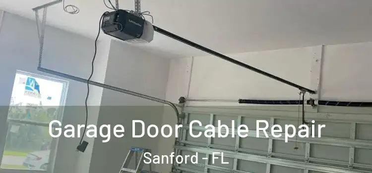  Garage Door Cable Repair Sanford - FL