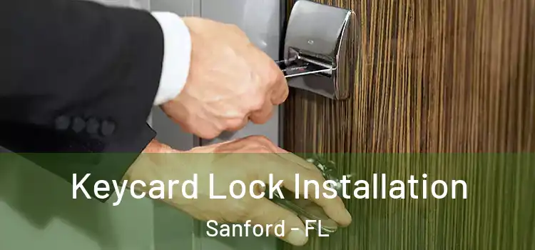 Keycard Lock Installation Sanford - FL