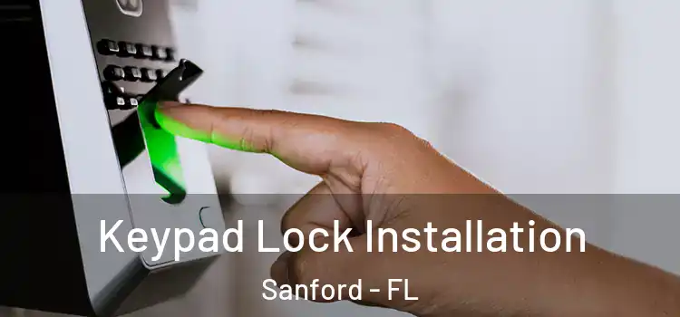Keypad Lock Installation Sanford - FL