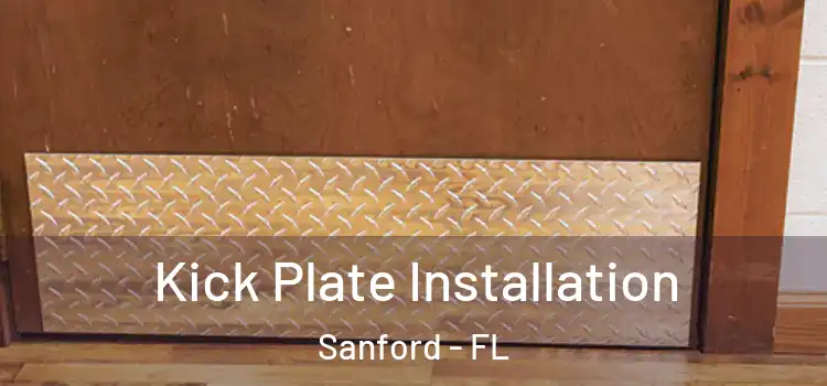 Kick Plate Installation Sanford - FL
