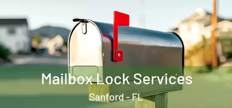 Mailbox Lock Services Sanford - FL
