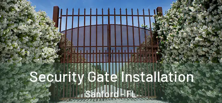 Security Gate Installation Sanford - FL