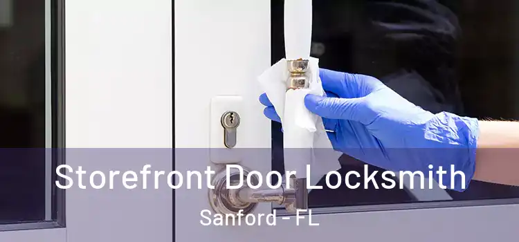 Storefront Door Locksmith Sanford - FL